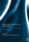 Image for Sports injury prevention and rehabilitation: integrating medicine and science for performance solutions