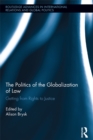Image for The politics of the globalization of law: getting from rights to justice