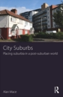 Image for City Suburbs : Placing suburbia in a post-suburban world