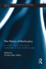 Image for The history of bankruptcy: economic, social and cultural implications in early modern Europe