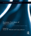 Image for Eurasian corridors of interconnection: from the South China to the Caspian Sea