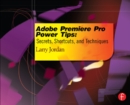 Image for Adobe Premiere Pro power tips: secrets, shortcuts, and techniques