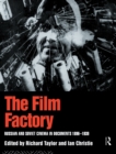 Image for The Film Factory: Russian and Soviet Cinema in Documents 1896-1939
