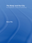 Image for The Body and the City: Psychoanalysis, Space and Subjectivity