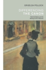 Image for Differencing the canon: feminist desire and the writing of art&#39;s histories