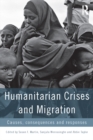Image for Humanitarian crises and migration: causes, consequences and responses