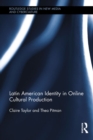 Image for Latin American Identity in Online Cultural Production