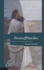 Image for Dreams and suicides: the Greek novel from antiquity to the Byzantine Empire.