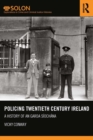 Image for Policing twentieth century Ireland: a history of an Garda Siochana