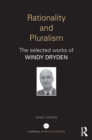Image for Rationality and pluralism: the selected works of Windy Dryden