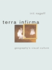 Image for Terra infirma: geography&#39;s visual culture