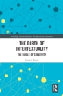 Image for The Birth of Intertextuality: The Riddle of Creativity