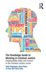 Image for The Routledge guide to working in criminal justice: employability skills and careers in the criminal justice sector
