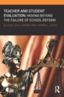 Image for Teacher and student evaluation: moving beyond the failure of school reform