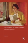Image for Life stories of Soviet women: the interwar generation