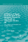 Image for A history of Egypt from the end of the Neolithic Period to the death of Cleopatra VII B.C. 30