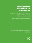 Image for Bertrand Russell&#39;s America: his transatlantic travels and writings. (1896-1945)