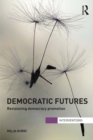 Image for Democratic futures: revisioning democracy promotion