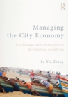 Image for Managing the city economy: challenges and strategies in developing countries