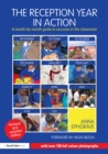 Image for The reception year in action: a month-by-month guide to success in the classroom