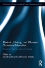 Image for Rhetoric, history, and women&#39;s oratorical education: American women learn to speak