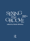 Image for Sexing the groove: popular music and gender