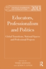 Image for World yearbook of education 2013: educators, professionalism and politics : global transitions, national spaces, and professional projects
