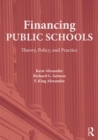 Image for Financing public schools: theory, policy, and practice