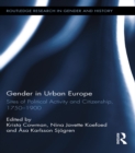 Image for Gender in urban Europe: sites of political activity and citizenship, 1750-1900