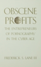 Image for Obscene Profits: Entrepreneurs of Pornography in the Cyber Age