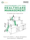 Image for Sustainability for healthcare management: a leadership imperative