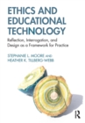 Image for Ethics and educational technology: reflection, interrogation, and design as a framework for practice