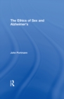 Image for The ethics of sex and Alzheimer&#39;s