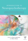 Image for Introduction to Neuropsychotherapy: Guidelines for Rehabilitation of Neurological and Neuropsychiatric Patients Throughout the Lifespan