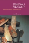 Image for Stone Tools and Society: Working Stone in Neolithic and Bronze Age Britain