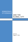 Image for Democracy, citizenship and the global city