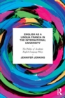 Image for English as a Lingua Franca in the International University: the politics of academic English language policy