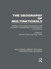 Image for The geography of multinationals.: (Studies in the spatial development and economic consequences of multinational corporations)