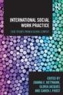 Image for International Social Work Practice: Case Studies from a Global Context
