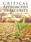 Image for Critical approaches to security: an introduction to theories and methods