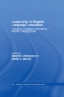 Image for Leadership in English Language Education: Theoretical Foundations and Practical Skills for Changing Times