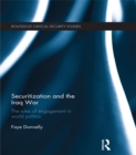 Image for Securitization and the Iraq war: the rules of engagement in world politics