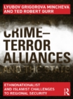 Image for Crime-terror alliances and the state: ethnonationalist and Islamist challenges to regional security