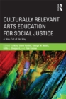 Image for Culturally relevant arts education for social justice: a way out of no way