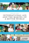 Image for International aid and the making of a better world: reflexive practice
