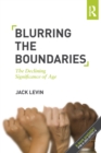 Image for Blurring the boundaries: the declining significance of age
