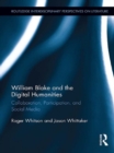 Image for William Blake and the Digital Humanities: Collaboration, Participation, and Social Media