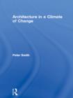 Image for Architecture in a Climate of Change: A Guide to Sustainable Design