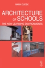 Image for Architecture of schools: the new learning environments