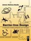 Image for Barrier-free design: a manual for building designers and managers